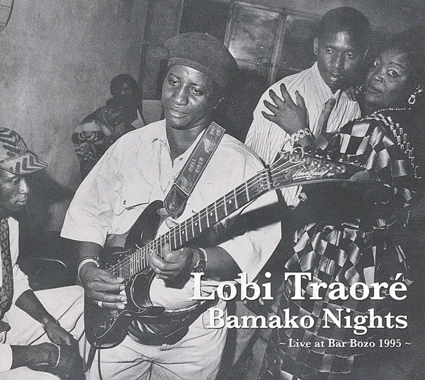 Lobi Traoré - Bamako Nights - Live At Bar Bozo 1995 (CD)