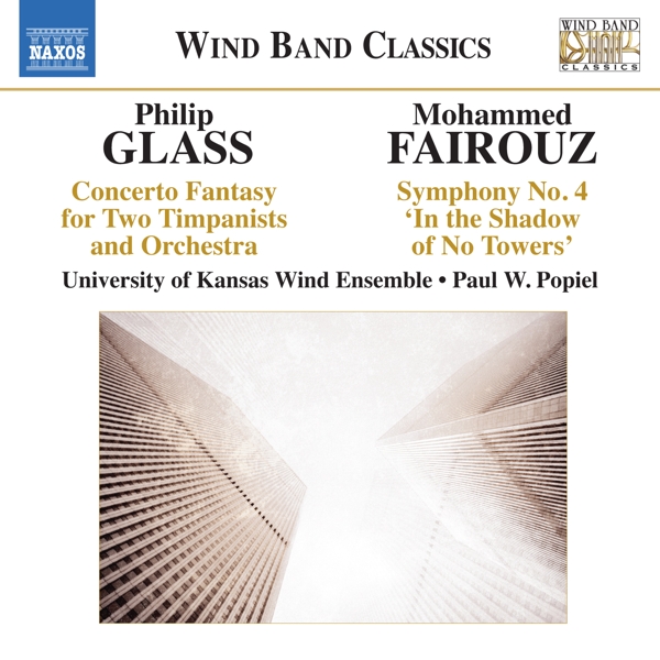 University Of Kansas Wind Ensemble, Paul Popiel - Glass|Fairouz: In The Shadow Of No Towers (CD)