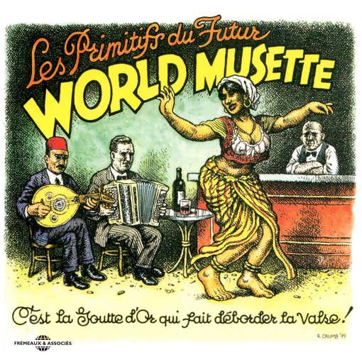 Les Primitifs Du Futur - World Musette: C'est La Goutte D'Or Qui Fait Déborder La Valse! (CD)
