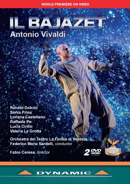 Fabio Ceresa, Renato Dolcini, Sonia Prina, Loriana Castellano, Raffaele Pe, Lucia Cirillo, Valeria La Grotta, Alberto Busettini, Nicola Lamon, Francesco Ferrarini, Orchestra Del Teatro Le Fenice Di Venezia, Federico Maria Sardelli - Vivald: Il Bajazet (DV