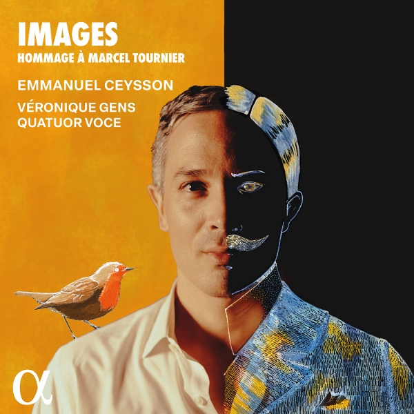 Emmanuel Ceysson, Veronique Gens, Quatuor Voce - Images. Hommage A Marcel Tournier (CD)