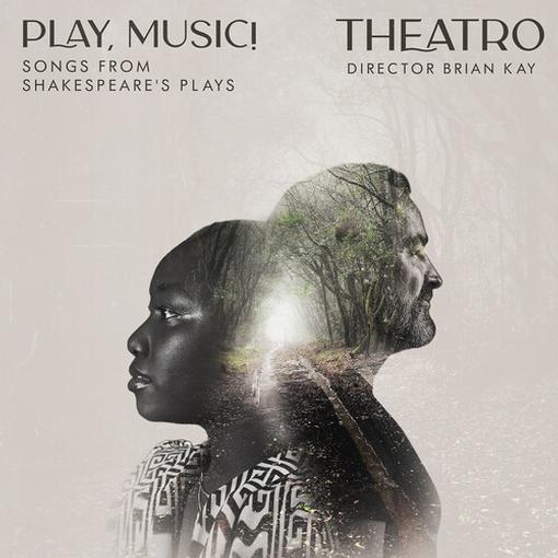 Theatro & Brian Kay - Play, Music!: Songs From Shakespeare's Plays (CD)
