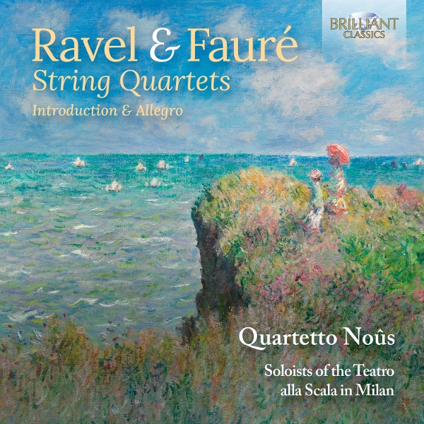 Quartetto Noûs & Soloists Of The Teatro Alla Scala In Milan - Ravel & Fauré: String Quartets (CD)