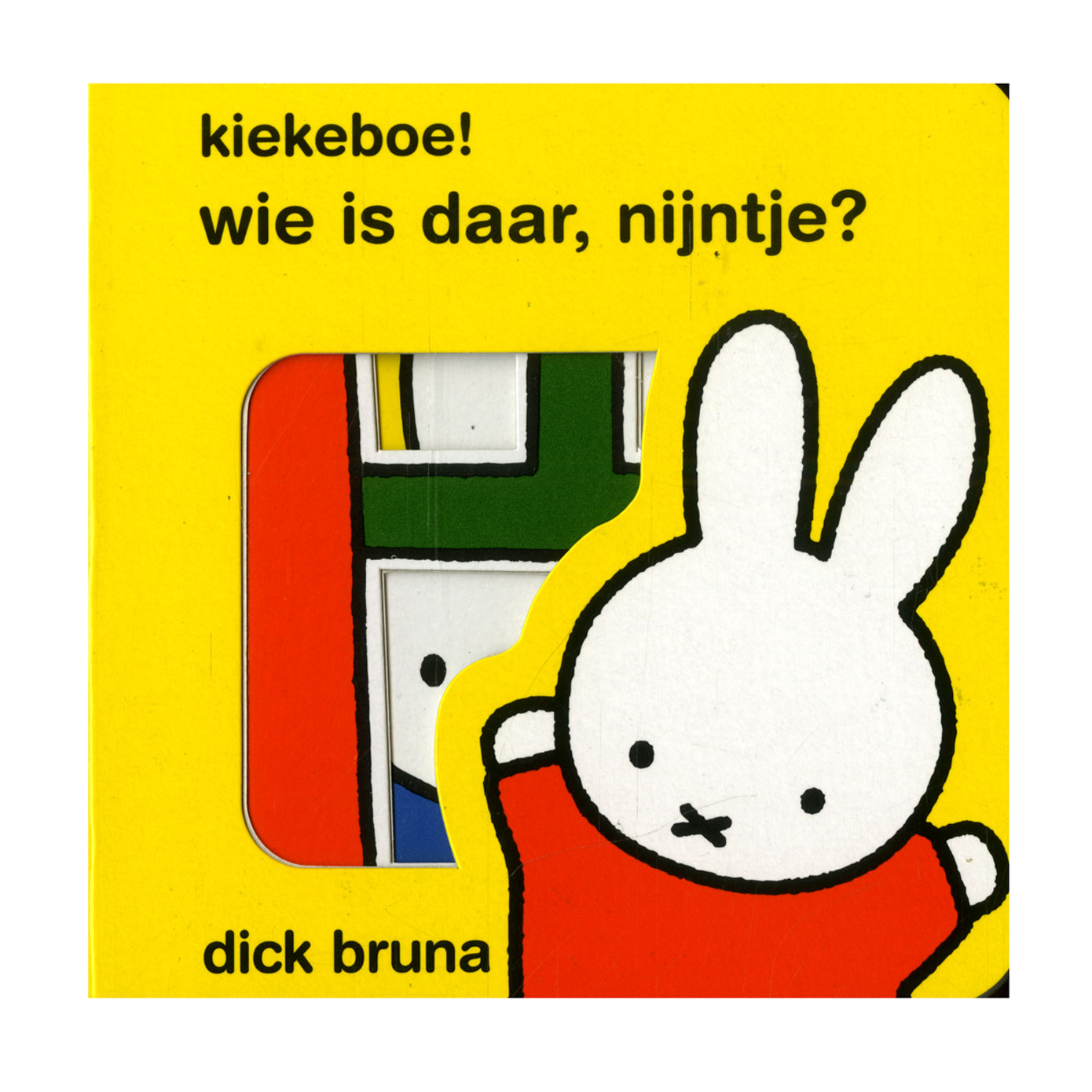 kiekeboe! wie is daar, nijntje?