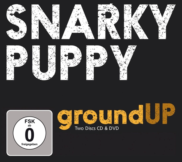 Snarky Puppy - Ground Up