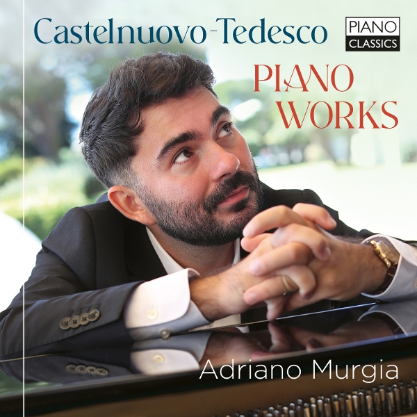 Adriano Murgia - Castelnuovo-Tedesco: Piano Works (CD)