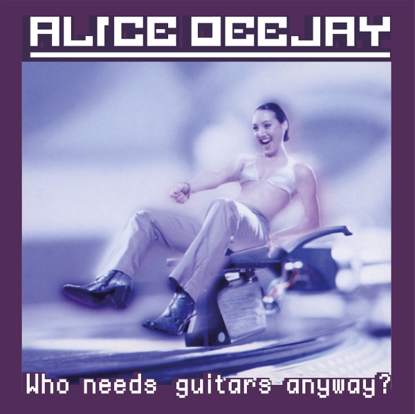 Alice Deejay - Who Needs Guitars Anyway? (LP) (25th Anniversary Edition)