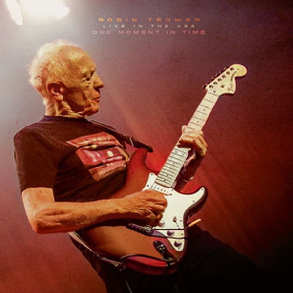 Robin Trower - One Moment In Tim: Live In The USA (CD)
