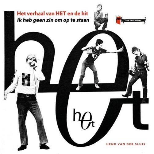 Henk Van Der Sluis - Het Verhaal Van HET En De Hit Ik Heb Geen Zin Om Op Te Staan (Book)