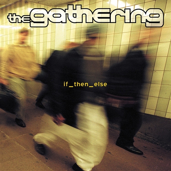 The Gathering - If_Then_Else (CD)