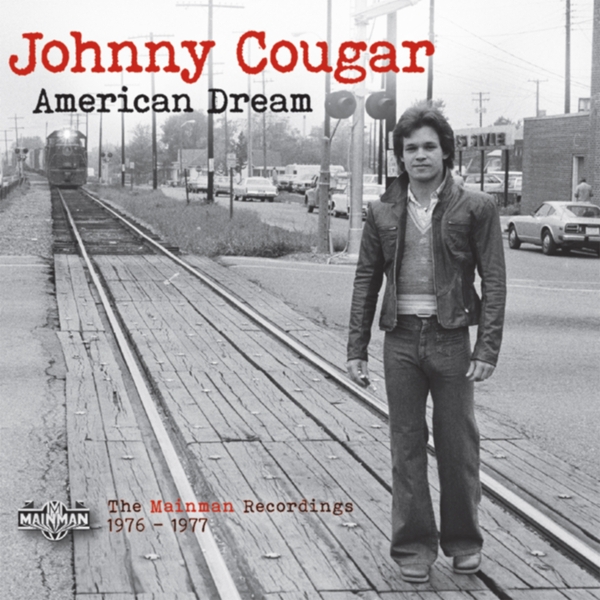 Johnny Cougar - American Dream: The Mainman Recordings 1976-1977 (2 CD)