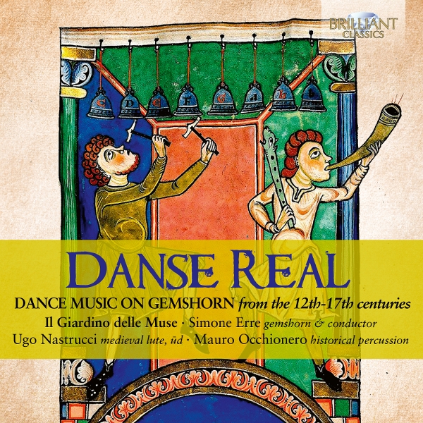 Ugo Nastrucci, Mauro Occhionero, Il Giardino Delle Muse & Simone Erre - Danse Real: Dance Music On Gemshorn From The 12th-17th Centuries (CD)