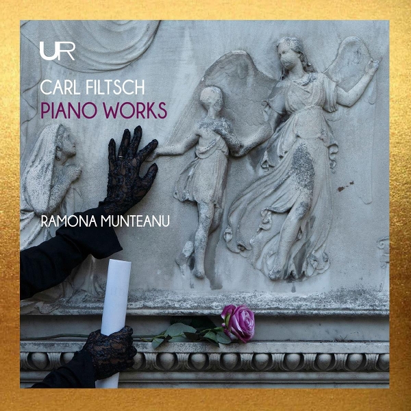Ramona Munteanu - Carl Filtsch: Piano Works (CD)