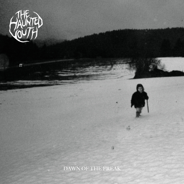 Haunted Youth - Dawn Of The Freak (LP)
