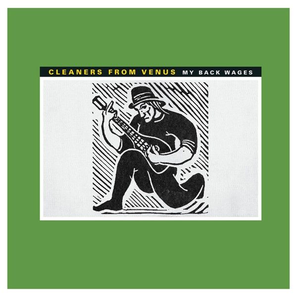 Cleaners From Venus - My Back Wages (LP)