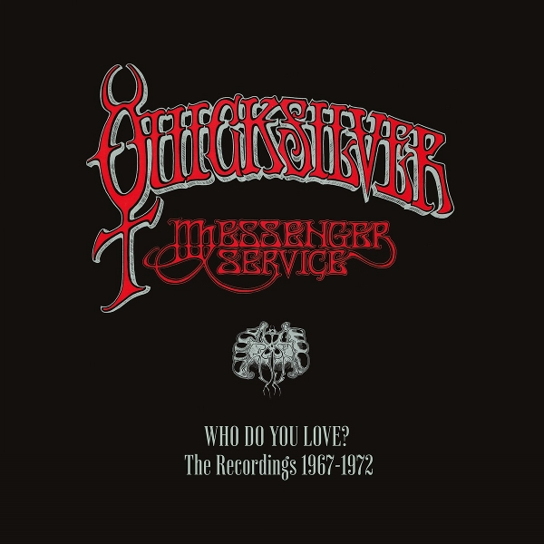 Quicksilver Messenger Service - Who Do You Love: The Recordings 1967-1972 (7 CD)