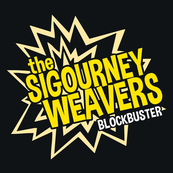 The Sigourney Weavers - Blockbuster (CD)