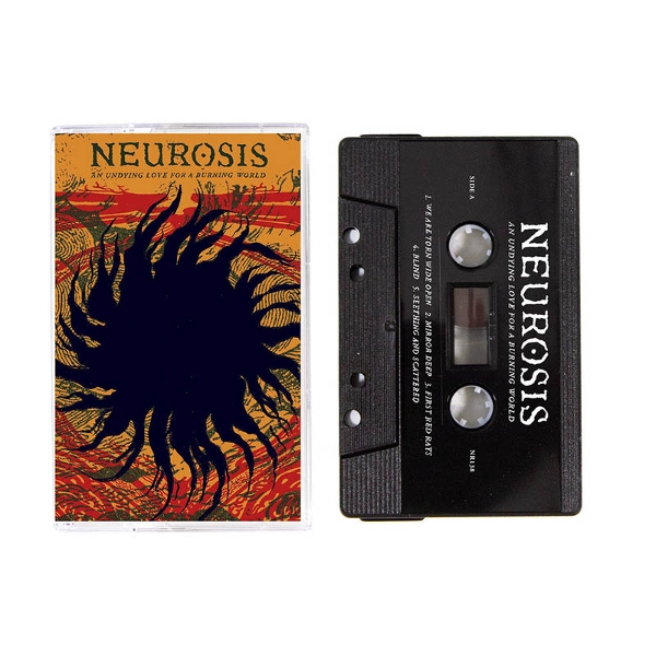 Neurosis - An Undying Love For A Burning World (MC)
