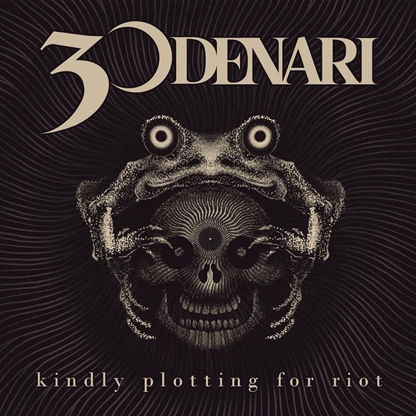 30 Denari - Kindly Plotting For Riot (CD)