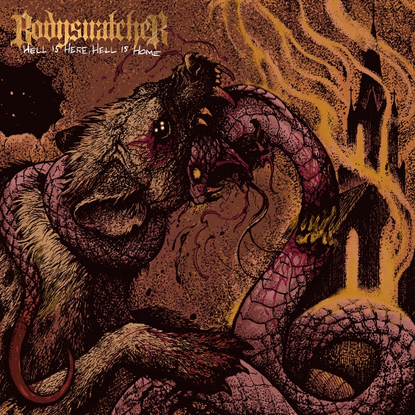 Bodysnatcher - Hell Is Here, Hell Is Home (LP)