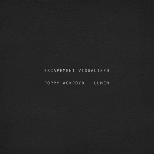 Poppy Ackroyd & Lumen - Escapement Visualised (DVD)