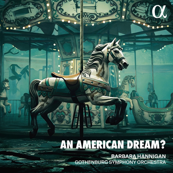 Barbara Hannigan, Gothenburg Symphony Orchestra - An American Dream? (CD)