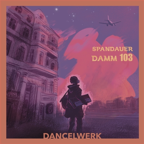 Dancelwerk - Spandauer Damm 103 (LP)