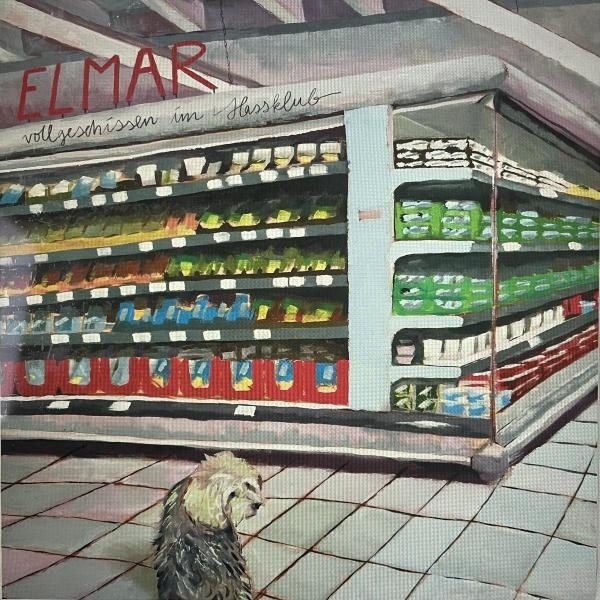 Elmar - Vollgeschissen Im Hassklub (LP)
