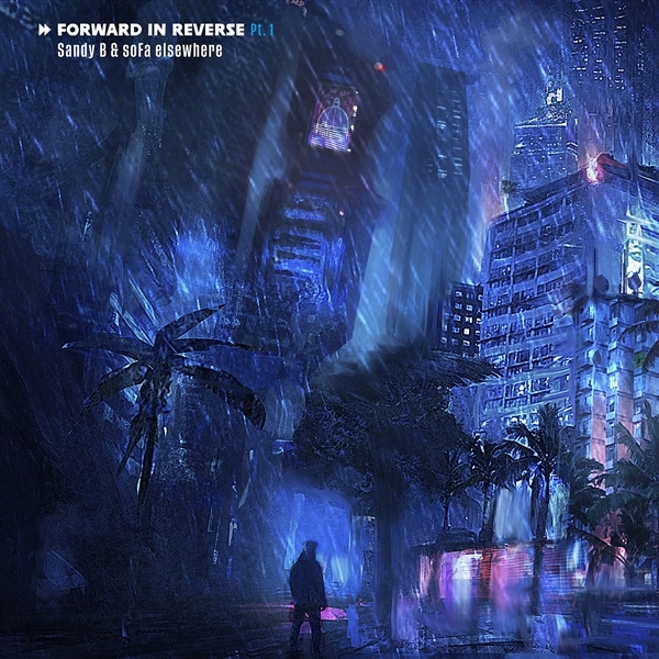 Sandy B & SoFa Elsewhere - Forward In Reverse Pt. 1 (LP)