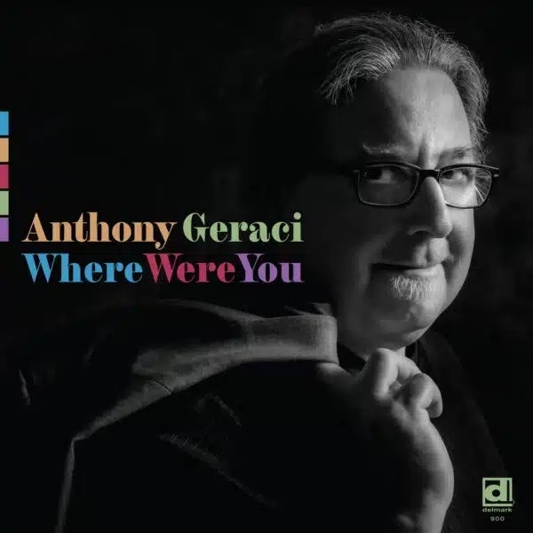 Anthony Geraci - Where Were You