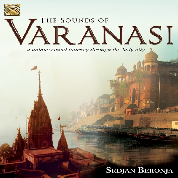 Srdjan Beronja - The Sounds Of Varanasi (CD)