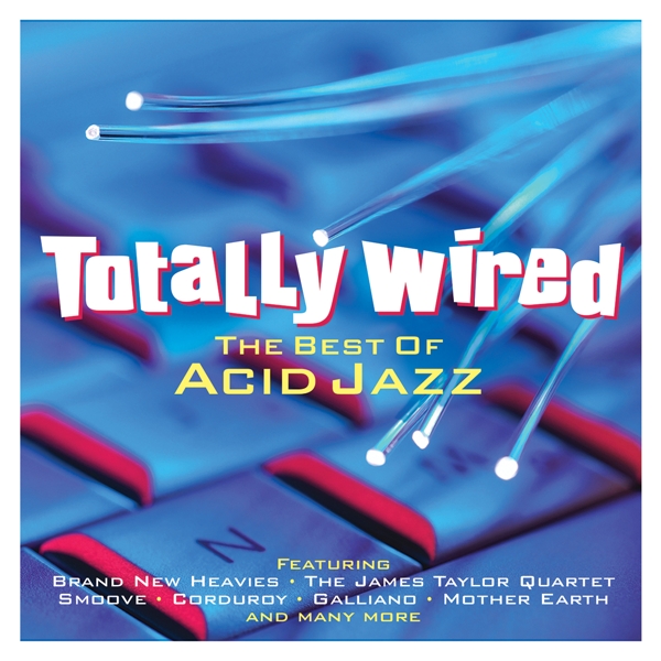 Various Artists - Totally Wired The Best Of Acid Jazz (2 CD)