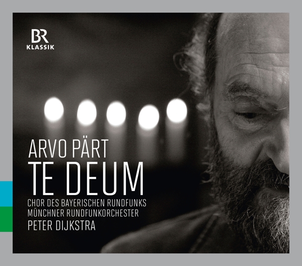 Chor Des Bayerischen Rundfunks, Münchner Rundfunkorchester, Peter Dijkstra - Pärt: Te Deum (CD)