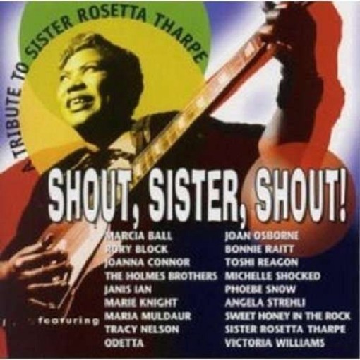 Various Artists - Shout, Sister, Shout! A Tribute To Sister Rosetta Tharpe (CD)
