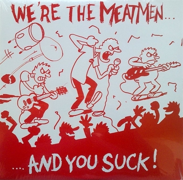 Meatmen - We're The Meatmen......And You Suck (LP)