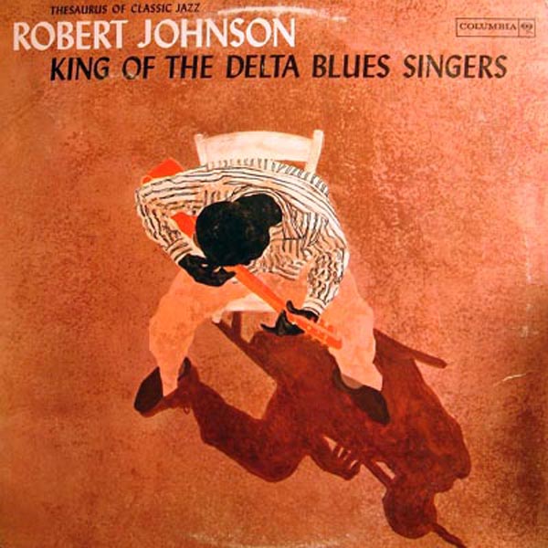 Robert Johnson - King Of The Delta Blues Singers 1 (LP) (Remastered)