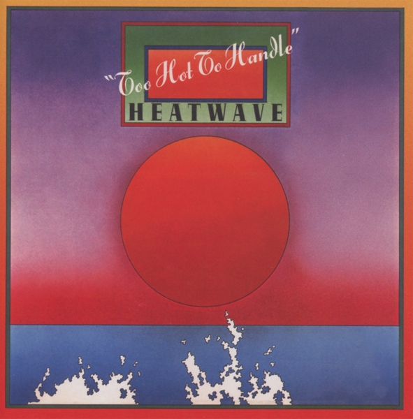 Heatwave - Too Hot To Handle (CD) (Expanded Edition)