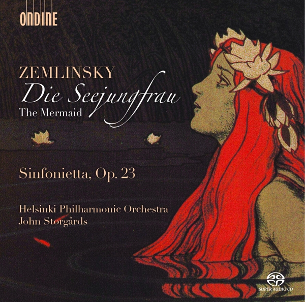 Helsinki Philharmonic Orchestr & John Storgårds - Von Zemlinsky: Die Seejungfrau/Sinfonieta Op. 23 (SACD)
