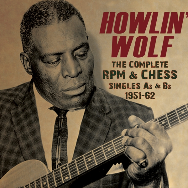 Howlin' Wolf - The Complete RPM & Chess Singles As & Bs 1951-62 (3 CD)