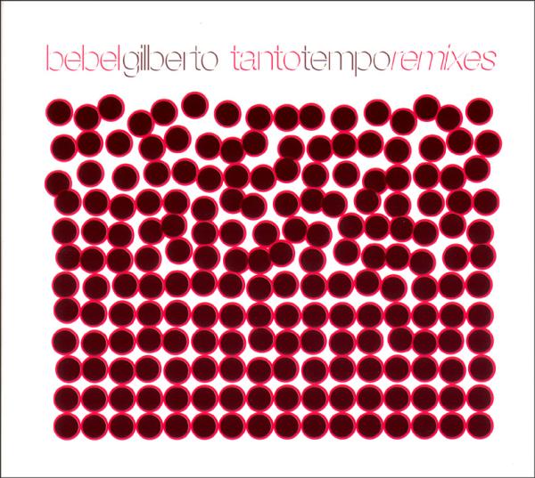 Bebel Gilberto - Tanto Tempo Remixes (CD)