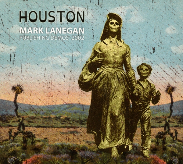 Mark Lanegan - Houston (Publishing Demos 2002) (CD)
