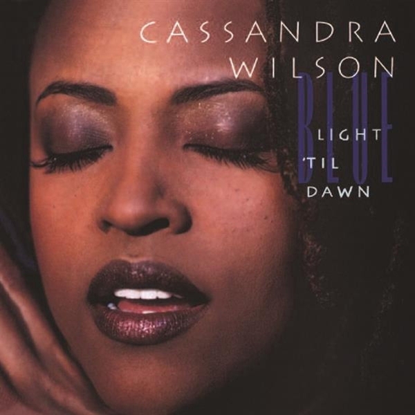 Cassandra Wilson - Blue Light 'Til Dawn (2 LP) (Limited Edition) (Remastered)