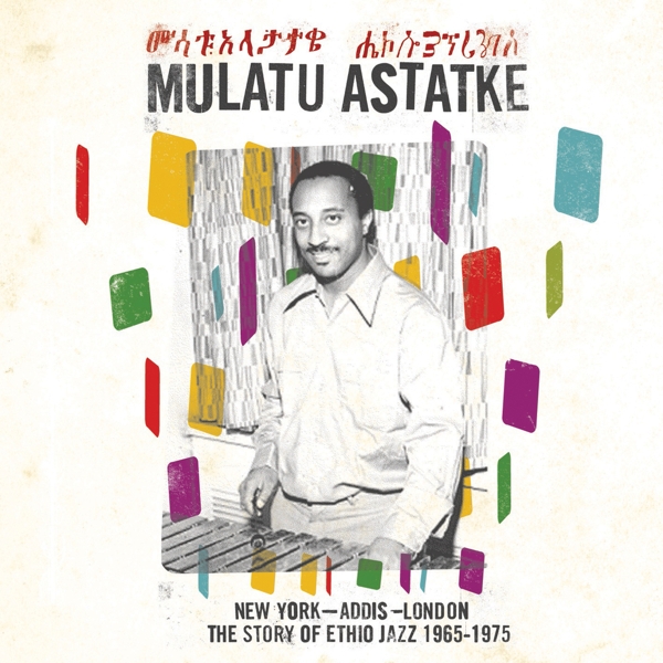 Mulatu Astatke - New York - Addis - London - The Story Of Ethio Jazz 1965-1975 (2 LP)