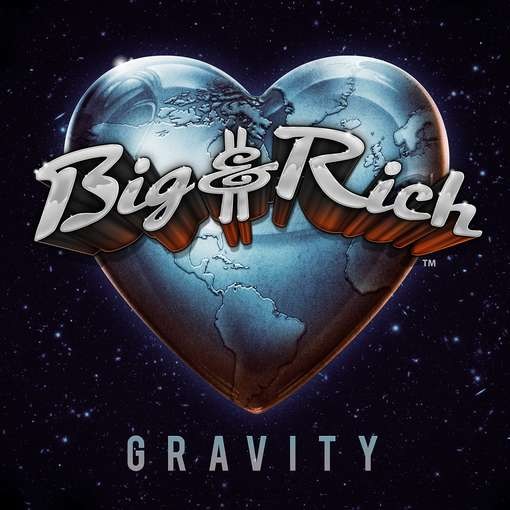 Big & Rich - Gravity - Big & Rich