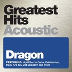 Dragon - Greatest Hits Acoustic