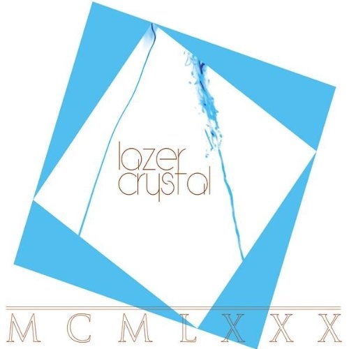 Lazer Crystal - MCMLXXX (LP) (Limited Edition)