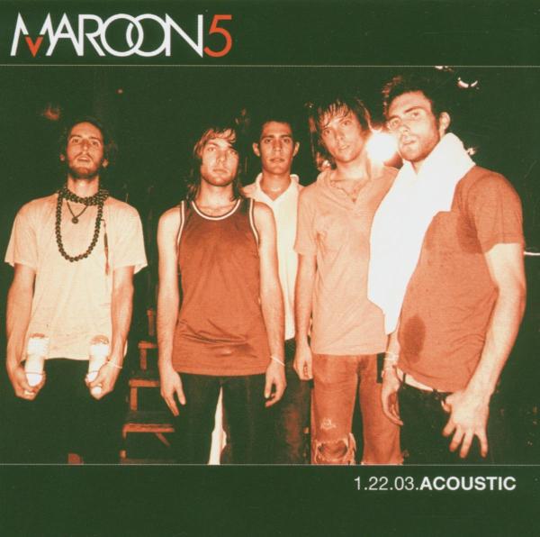 Maroon 5 - 1.22.03 Acoustic Ep