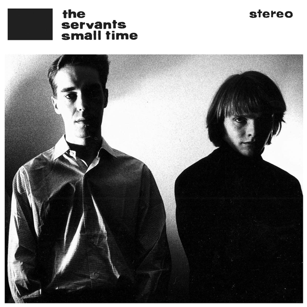 Servants - Small Time + Hey Hey We're The (2 LP)