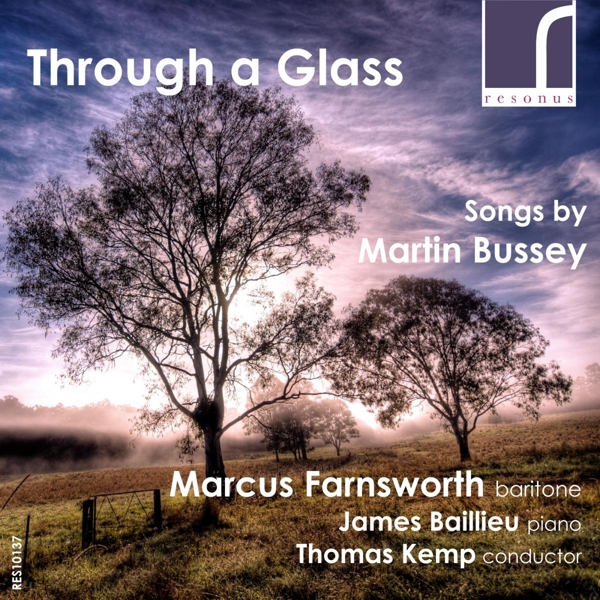 Marcus Farnsworth, James Baillieu, Thomas Kemp - Through A Glass Songs By Martin Bussey (CD)