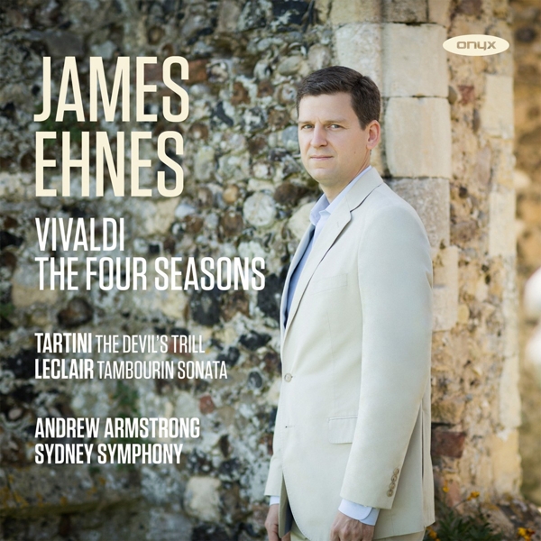 James Ehnes, Andrew Armstrong, Sydney Symphony Orchestra - Vivaldi: The Four Seasons | Tartini: Devil’s Trill Sonata | Leclair: Tambourin Sonata (CD)